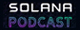 Solana Podcast