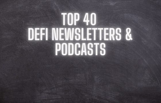 TOP 40 DeFi Newsletters and Podcasts