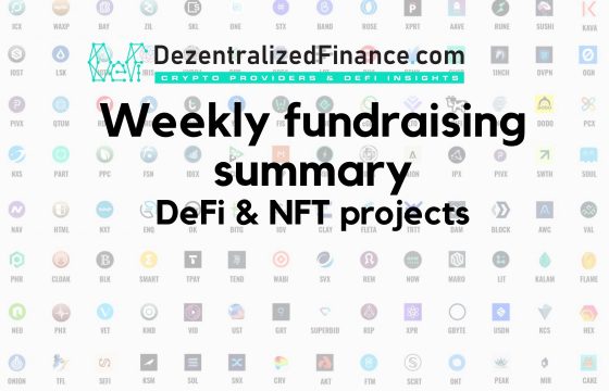 Weekly Fundraising Summary | DeFi & NFT Projects