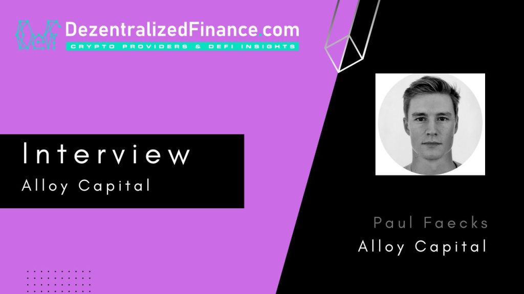 Interview Alloy Capital - Paul Faecks - DezentralizedFinance